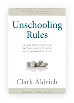 Unschooling Rules by Clark Aldrich